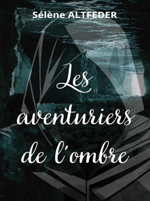 Title details for Les aventuriers de l'ombre by Sélène Altfeder - Available